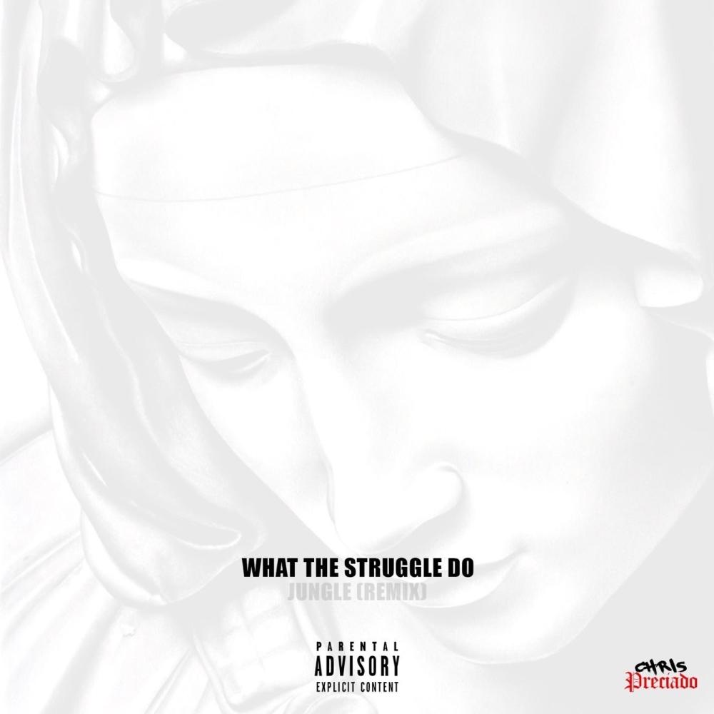 What The Struggle Do (Explicit)