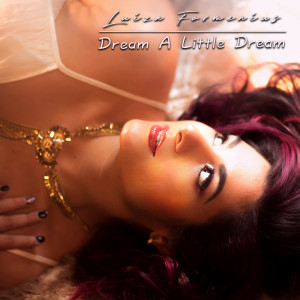 ดาวน์โหลดและฟังเพลง Dream A Little Dream พร้อมเนื้อเพลงจาก Luiza Formenius