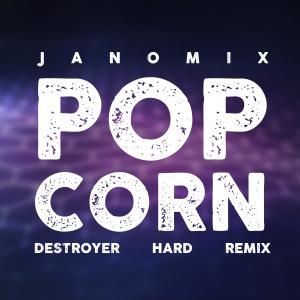 收聽Janomix的The Pop Corn 14 (Destroyer Hard Remix)歌詞歌曲