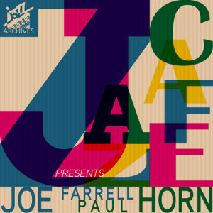 Joe Farrell的專輯Jazz Café Presents: Joe Farrell & Paul Horn