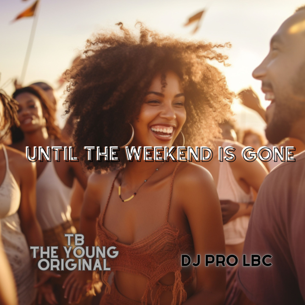Until the Weekend Is Gone (Explicit)