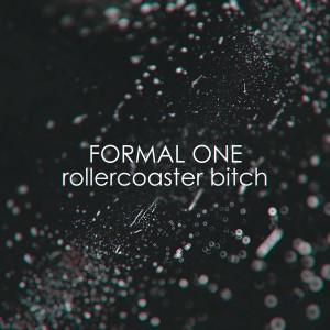 ดาวน์โหลดและฟังเพลง Rollecoaster ***** (Explicit) พร้อมเนื้อเพลงจาก Formal One