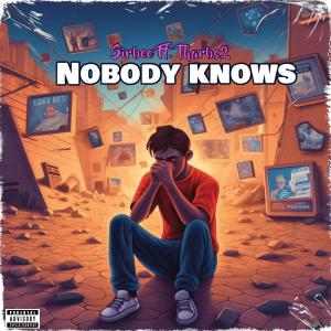 Tharbs2的专辑Nobody Knows (feat. Tharbs2)