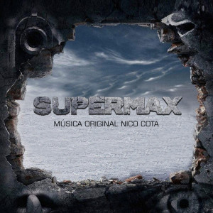 Nico Cota的專輯Supermax (Banda de Sonido Original)