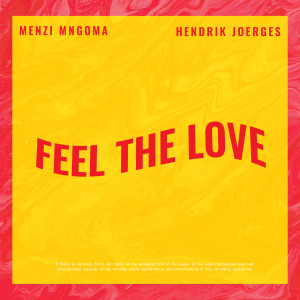 ดาวน์โหลดและฟังเพลง Feel The Love พร้อมเนื้อเพลงจาก Menzi Mngoma