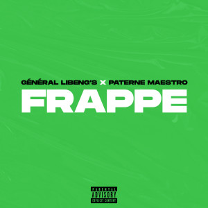 Listen to Frappe (Explicit) song with lyrics from Général Libeng's