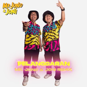 Dengarkan lagu Pelanggaran (Remix) nyanyian Mr. Jono Joni dengan lirik