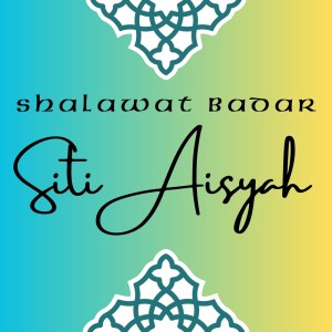 Listen to Shalawat Badar song with lyrics from Siti Aisyah