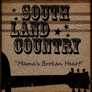 收聽South Land Country的Mama's Broken Heart歌詞歌曲