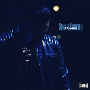 ดาวน์โหลดและฟังเพลง Single Forever (Explicit) พร้อมเนื้อเพลงจาก Rocky Sandoval
