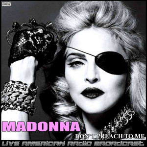 Listen to Papa Don't Preach (Live) song with lyrics from Madonna