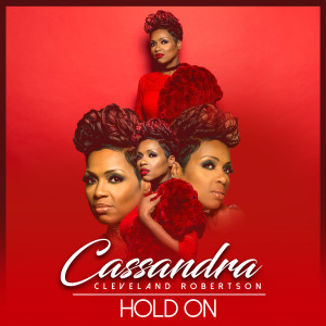 ดาวน์โหลดและฟังเพลง Hold On พร้อมเนื้อเพลงจาก Cassandra Cleveland Robertson