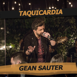收聽Gean Sauter的Taquicardia (Ao Vivo)歌詞歌曲