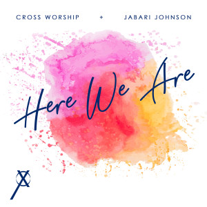 Cross Worship的專輯Here We Are