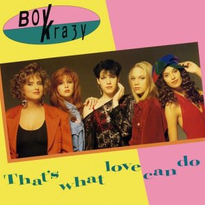 ดาวน์โหลดและฟังเพลง That's What Love Can Do (其他) พร้อมเนื้อเพลงจาก Boy Krazy