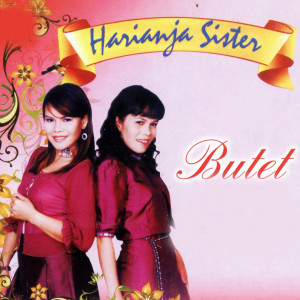 收聽Harianja Sister的Butet歌詞歌曲