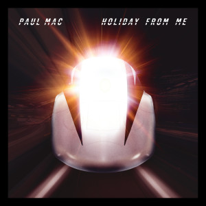 Paul Mac的专辑Holiday from Me