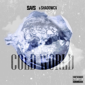 Listen to Cold World (Explicit) song with lyrics from Savs