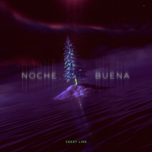 Listen to Noche Buena song with lyrics from Geezy Line