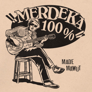 อัลบัม Merdeka 100% ศิลปิน Made Mawut