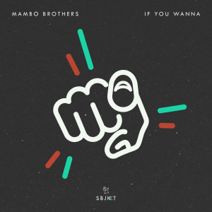 Dengarkan If You Wanna (Extended Mix) lagu dari Mambo Brothers dengan lirik