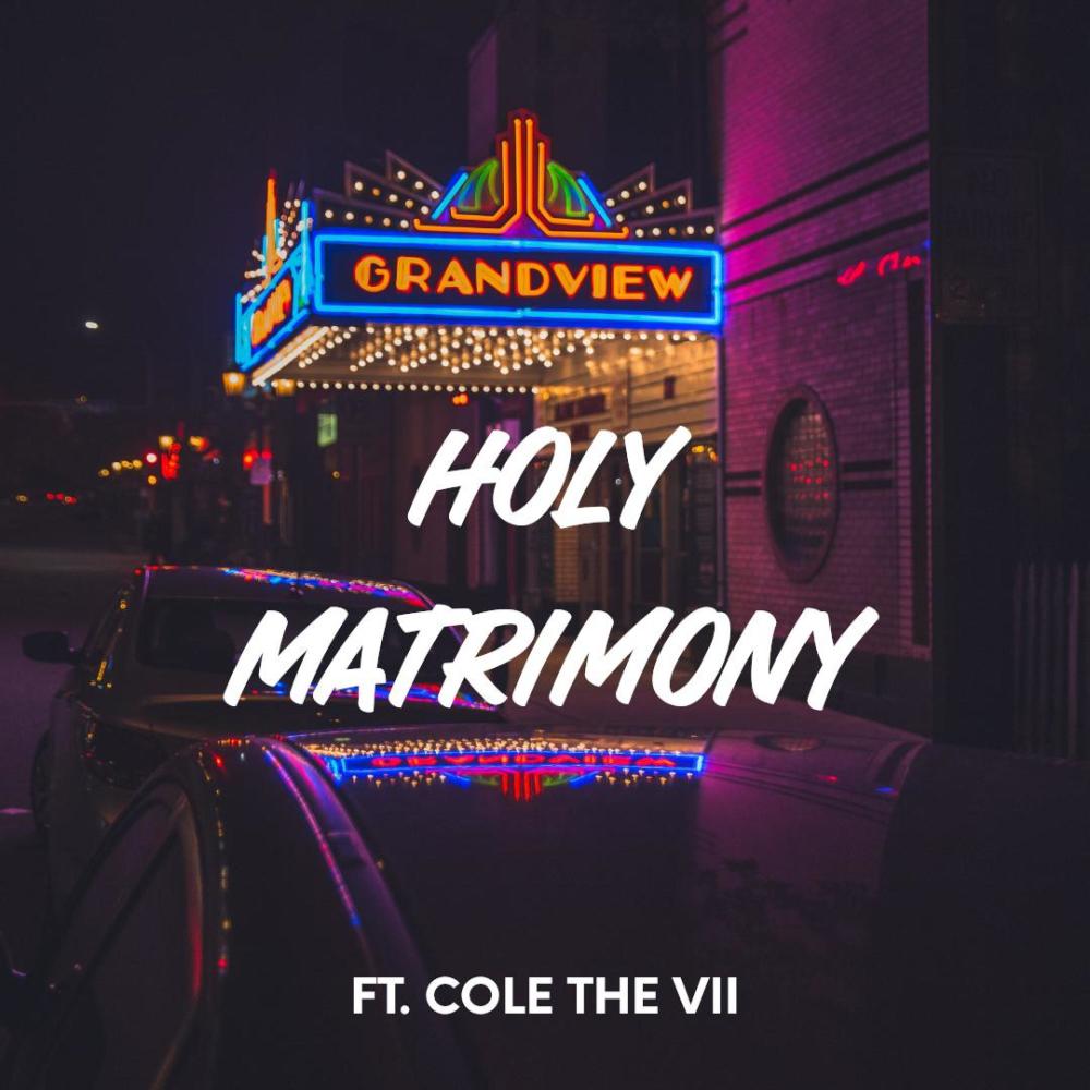Holy Matrimony (feat. Cole The VII)