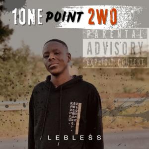 ดาวน์โหลดและฟังเพลง 1ONE Point 2WO พร้อมเนื้อเพลงจาก Lebless