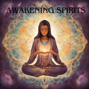 Album Awakening Spirits (Ethereal Yoga Soundscapes) oleh Hypnotherapy Birthing