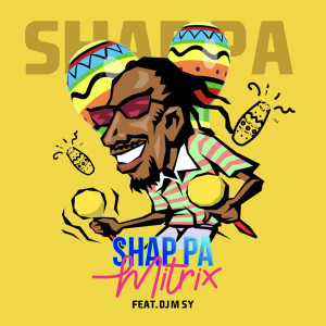 ดาวน์โหลดและฟังเพลง Shap pa พร้อมเนื้อเพลงจาก Mitrix