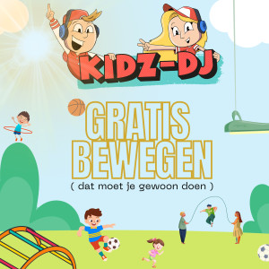 Album Gratis Bewegen ( Dat Moet Je Gewoon Doen ) from Kidz-DJ