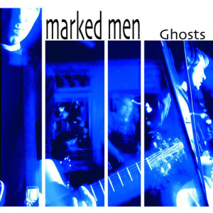 The Marked Men的專輯Ghosts