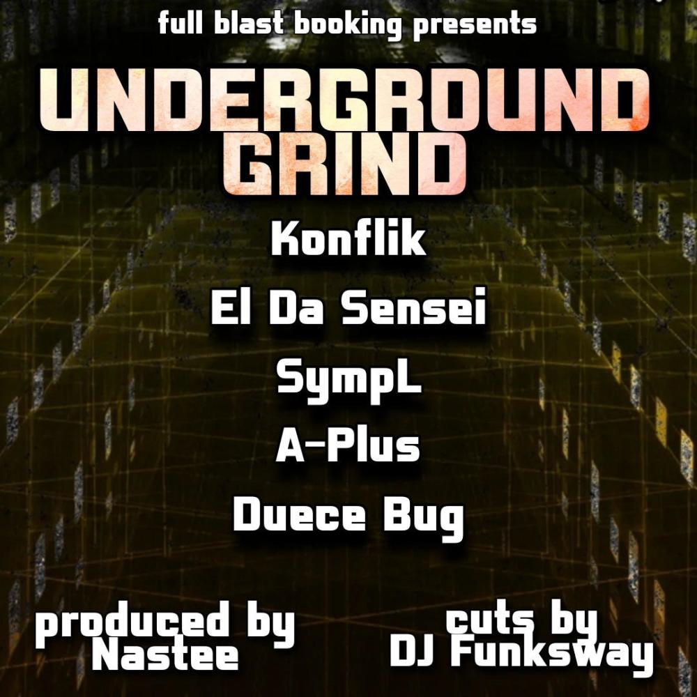 Full Blast Bars: Underground Grind (A Plus, El Da Sensei, Konflik, SympL, Duece Bug) (feat. A Plus, El Da Sensei, Konflik & SympL) (Explicit)