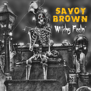 อัลบัม Witchy Feelin ศิลปิน Savoy Brown
