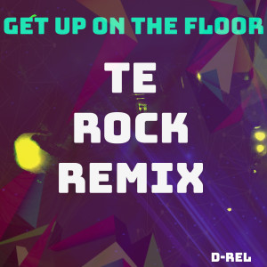 Album Get up on the Floor (Te Rock Remix) oleh D-Rel
