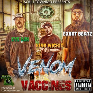 ดาวน์โหลดและฟังเพลง Venom & Vaccines (Explicit) พร้อมเนื้อเพลงจาก ScrilltownMO