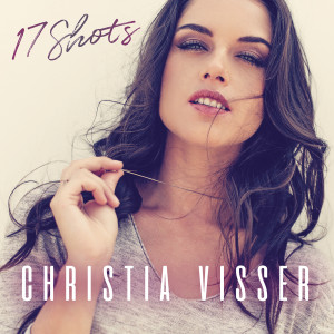 收聽Christia Visser的17 Shots歌詞歌曲