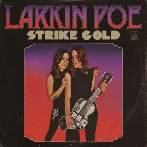 Larkin Poe的專輯Strike Gold