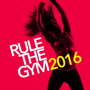Hard Gym Hits的專輯Rule the Gym 2016