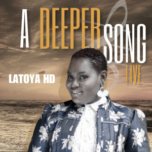 Album A Deeper Song oleh Latoya Hd
