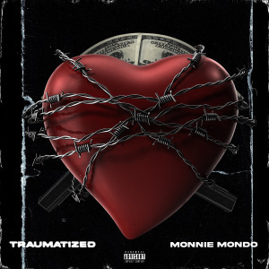 Listen to Traumatized (Explicit) song with lyrics from Monnie Mondo