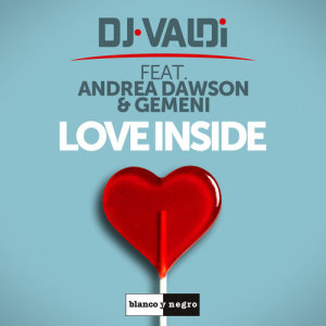 Album Love Inside (feat. Andrea Dawson & Gemeni) from DJ Valdi