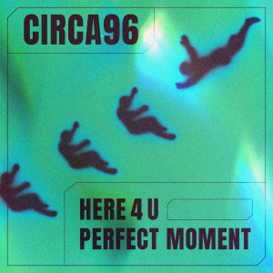 อัลบัม Here 4 U / Perfect Moment EP ศิลปิน CIRCA96