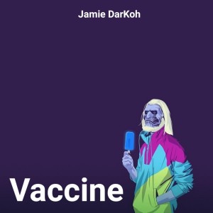 ดาวน์โหลดและฟังเพลง Vaccine พร้อมเนื้อเพลงจาก Jamie DarKoh