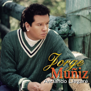 Jorge Muñíz的專輯Andando Llegaré
