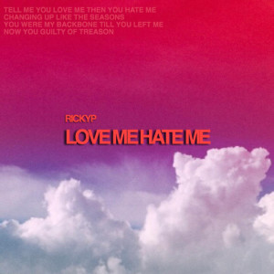 收聽RickyP的Love Me Hate Me歌詞歌曲