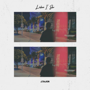 อัลบัม Like I Do ศิลปิน J.Tajor