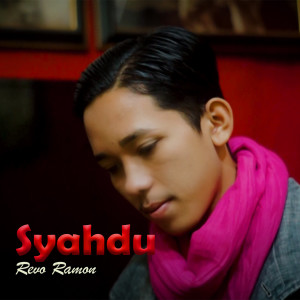 Listen to Syahdu song with lyrics from Revo Ramon
