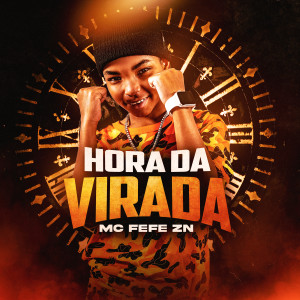 Listen to Hora da Virada song with lyrics from MC Fefe ZN