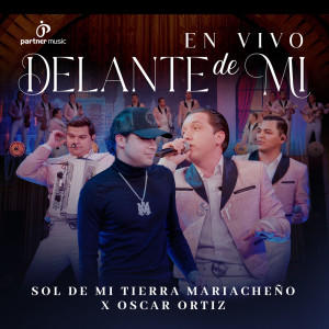 ดาวน์โหลดและฟังเพลง Delante De Mi (En Vivo) พร้อมเนื้อเพลงจาก Sol De Mi Tierra- mariacheño