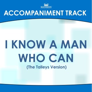 ดาวน์โหลดและฟังเพลง I Know a Man Who Can (Vocal Demonstration) (其他) พร้อมเนื้อเพลงจาก Mansion Accompaniment Tracks